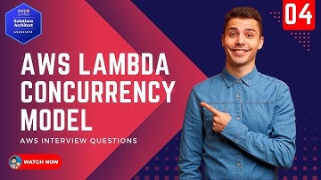 04 AWS Interview Questions - What is AWS Lambda Concurrency Model and How do we use it effectively
