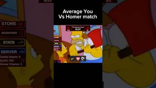 You VS Homer be like #thesimpsons #youvshomer #roblox #memes #shorts You VS Homer be like #thesimpsons #youvshomer #roblox #memes #shorts