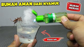 LUAR BIASA !! Cukup pake ini rumah AMAN dari NYAMUK !!