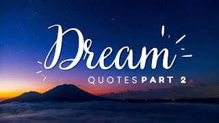 Dream Quotes | Quotes about Dreams and Goals  Part 2