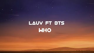 Lauv - WHO (ft BTS ) [Lyric]