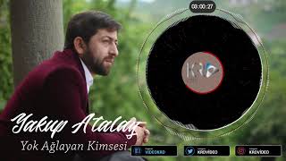 Yakup ATALAY '' Yok Ağlayan Kimsesi '' 2021 HD Yeni