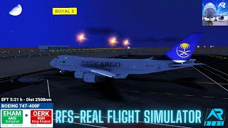 RFS-Real Flight Simulator-Amsterdam-To-Riyadh-Full Flight-B747-400F-Saudi Airlines-FHD-Real Route