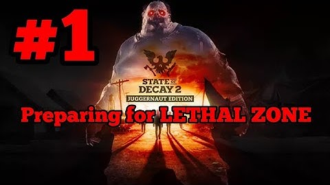 State of Decay 2 NIGHTMARE ZONE - Episode 1 (Preparing for LETHAL ZONE)