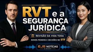 16/06/2026 👉 RVT - Novos Pedidos e a Segurança Jurídica no STF