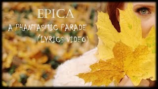 EPICA - A Phantasmic Parade (LYRICS VIDEO)