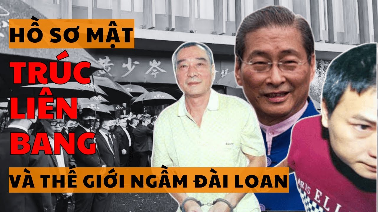 Hồ sơ mật: Trúc Liên Bang và thế giới ngầm Đài Loan #mafia #history
