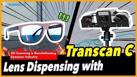 Transcan C is Revolutionizing Eyewear Industry