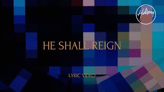 Video thumbnail of "He Shall Reign (Official Lyric Video) - Hillsong Worship"