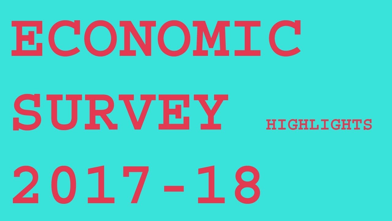 ECONOMIC SURVEY 2017-18 MAIN HIGHLIGHTS,IMPORTANT QUESTIONS AND ANSWERS,CLEAR YOUR DOUBTS