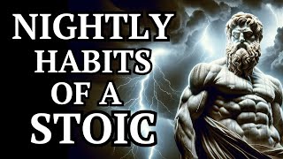 7 THINGS YOU SHOULD DO EVERY NIGHT Stoic Routine