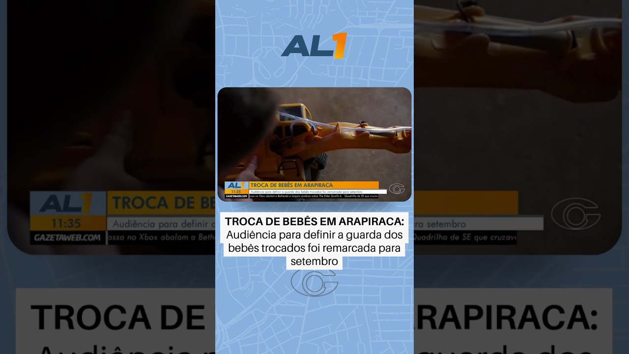 Troca de bebês em Arapiraca: audiência é remarcada para setembro