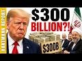 Iran Wins $300bn to Rebuild After Trump's War. Why?