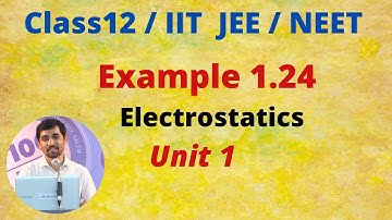 Class 12 Physics | Example 1.24 | Electrostatics Problem - Part 66 TN New Syllabus