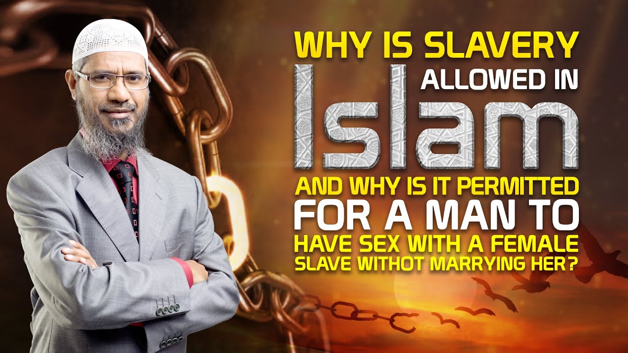 Why is Slavery Allowed in Islam and Why is it Permitted for a Man to have Sex with a Female Slave... photo