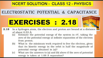NCERT SOLUTION |CLASS 12 PHYSICS |ELECTROSTATIC POTENTIAL & CAPACITANCE EXERCISES 2.18 CBSE NEET JEE