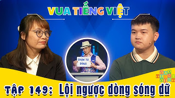 VUA TIẾNG VIỆT MỚI NHẤT | TẬP 149 | Lội ngược dòng sóng dữ để phá đảo