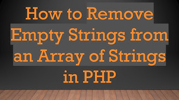 How to Remove Empty Strings from an Array of Strings in PHP