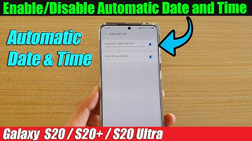 Galaxy S20/S20+: How to Enable/Disable Automatic Date and Time