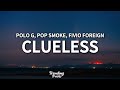 Polo G, Pop Smoke, Fivio Foreign - Clueless (Lyrics)