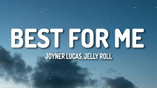 Joyner Lucas - Best For Me (Lyrics) ft. Jelly Roll