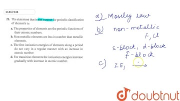 The statement that is not correct for periodic classification of elements is  | 11 | PERIODIC CL...