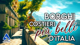 Borghi Costieri più Belli d'Italia | 4K