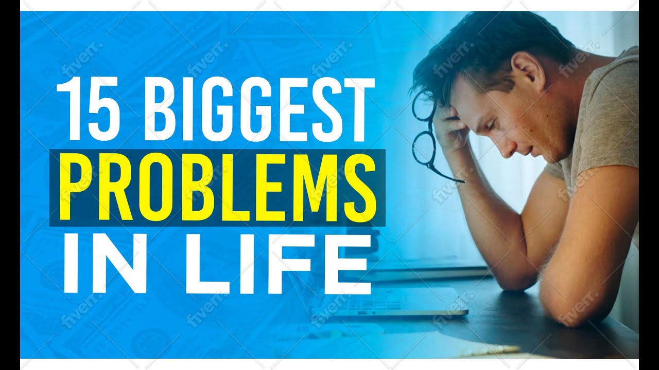 15 Biggest Problems in Life - YouTube