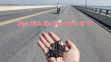 Nạn đinh tặc lại hoành hành trên quốc lộ 1A