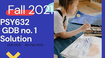 PSY632 GDB solution 2022 | solved GDB PSY632  | Solution Master