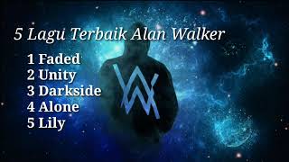 5 Lagu terbaik Alan Walker || best song Alan Walker.