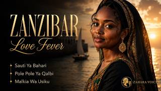 Zanzibar Love Fever | Pole Pole Ya Qalbi | Swahili Taarab Love Vibes
