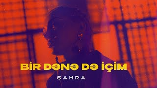 SAHRA - Bir dənə də içim (Rəsmi Musiqi Videosu) Resimi