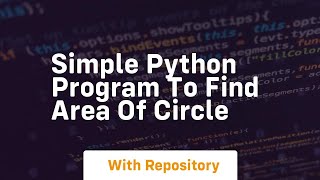 simple python program to find area of circle