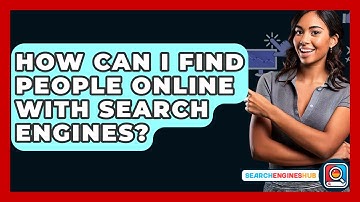 How Can I Find People Online With Search Engines? - SearchEnginesHub.com