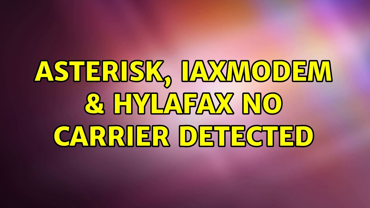 Asterisk, IAXModem & HylaFax: No carrier detected