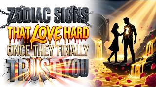 Zodiac Signs That Love Hard Once They Finally Trust You