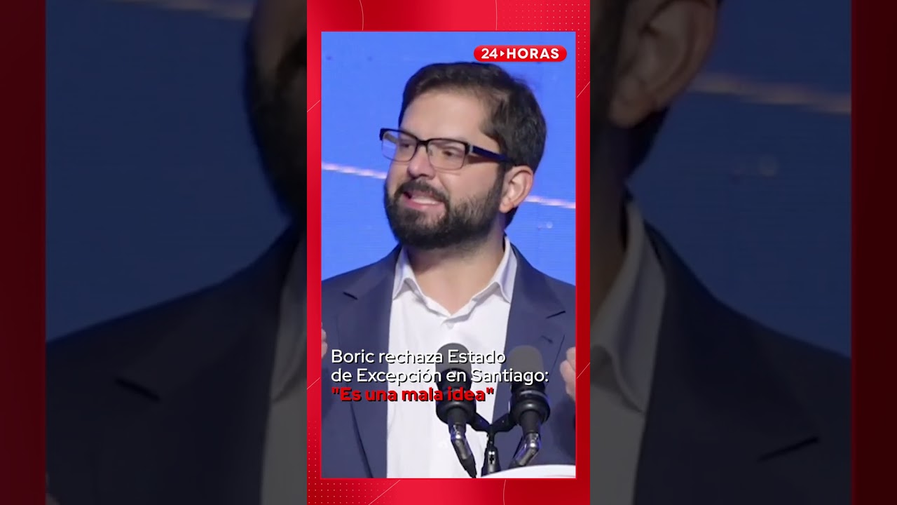 Boric rechaza Estado de Excepción en Santiago | 24 Horas TVN Chile