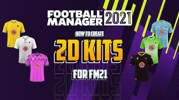 HOW TO CREATE 2D KITS IN FM 21 | TUTORIAL | Football Manager 2021 |  FM21 | Make your own FM KIT