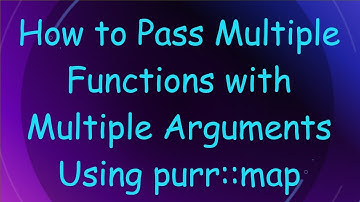 How to Pass Multiple Functions with Multiple Arguments Using purr::map