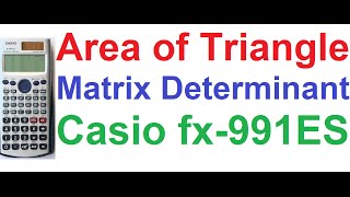 Area of Triangle by Matrix Determinant, Given Vertices on Casio fx-991ES Scientific Calculator screenshot 3