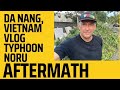 Come see the aftermath of typhoon noru in da nang vietnam