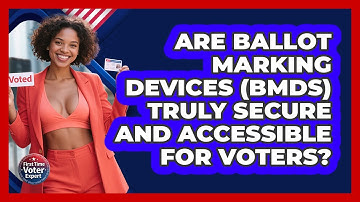 Are Ballot Marking Devices (BMDs) Truly Secure And Accessible For Voters? - First Time Voter Expert