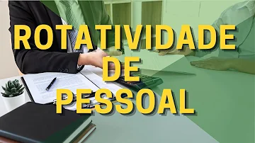 Como calcular a rotatividade de pessoal?