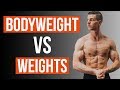 Bodyweight Vs Weights (BEST OF BOTH)