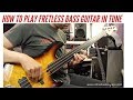 How To Play Fretless Bass Guitar In Tune
