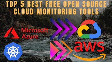 Top 5 Best Free Open Source Cloud Monitoring Tools - Cloud Monitoring Tools