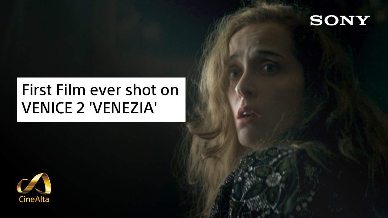 First film ever shot on VENICE 2 'VENEZIA' by Rob Hardy, ASC, BSC