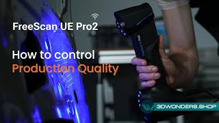 Fast Quality Control using FreeScan UE Pro2
