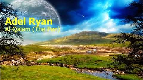 Adel Ryan Surah Al Qalam The Penعادل ريان سورة القلم